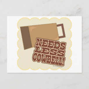 Postal ¡Necesitas Menos Cowbell!