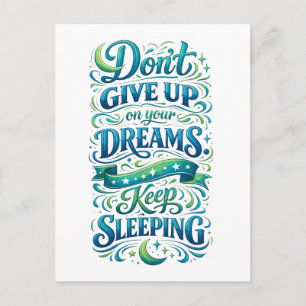 Postal No abandones tus sueños -- sigue durmiendo