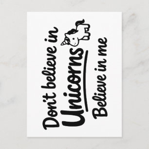 Postal No creas en Unicornios - Cree en mí