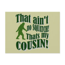 ¡No es un Squatch que sea mi primo!