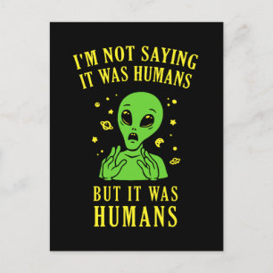 Postal No estoy diciendo que fueran seres humanos, pero e