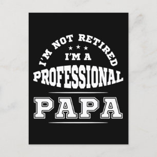 Postal No Estoy Retirado Soy Un Papá Profesional