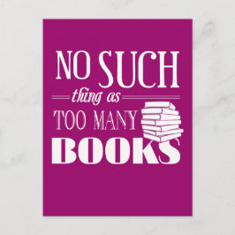 Postal No hay tal cosa como demasiados libros