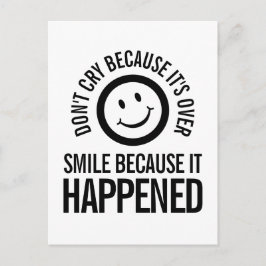 Postal No llores porque se acabó de sonreír.