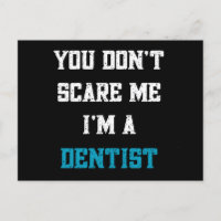 No me asustas, soy dentista