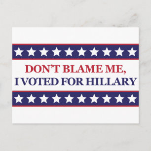 Postal No me culpes, voté por Hillary Clinton.