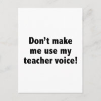¡No me hagas usar mi voz de profesor!