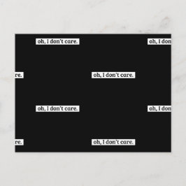 Postal No me importa el mensaje sarcástico, no me importa