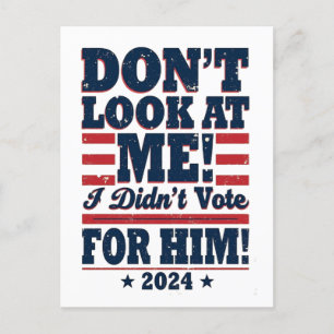 Postal No me mires, no voté por él 2024 Trump
