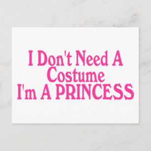 Postal No necesito un disfraz, soy una princesa