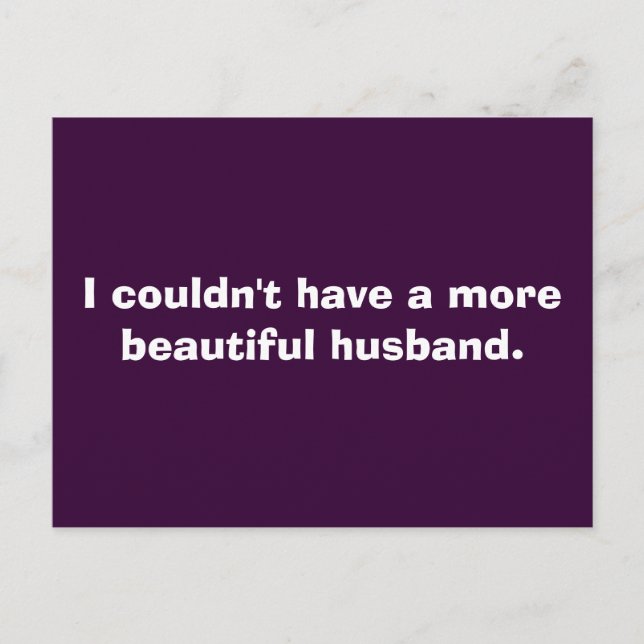Postal No podría tener un marido más hermoso. (Anverso)