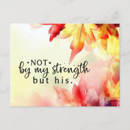 Postal No por mi fuerza sino por la de Él cita de la Bibl