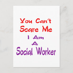 Postal No puedes asustarme si soy un trabajador social.