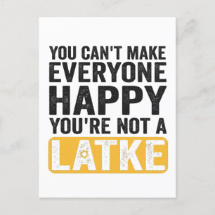 Postal No Puedes Hacer Feliz a Todos No Eres una Latke