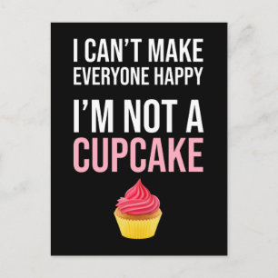 Postal No Puedo Hacer Feliz a Todos - No Soy Un Cupcake