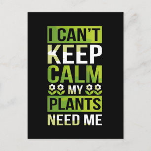 Postal No puedo mantener la calma, mis plantas me necesit