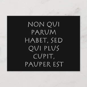 Postal No qui parum habet sed qui plus cupit pauper est