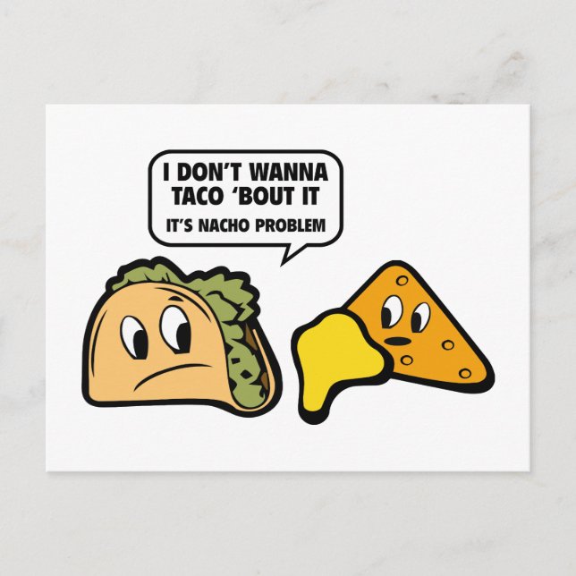 Postal No Quiero Taco ‘Bout It. Es problema de Nacho. (Anverso)