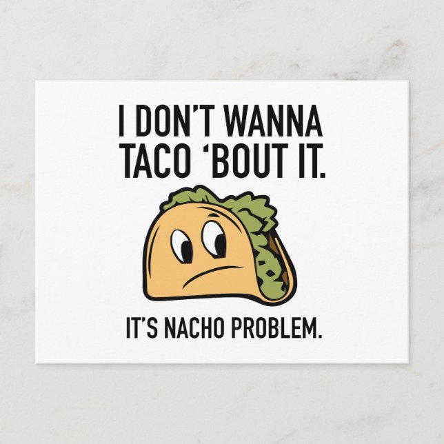 Postal No Quiero Taco ‘Bout It. Es problema de Nacho. (Anverso)