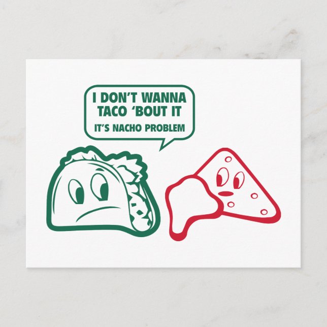 Postal No Quiero Taco ‘Bout It. Es problema de Nacho. (Anverso)