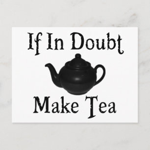 Postal ¡No se atierre - haga el té!