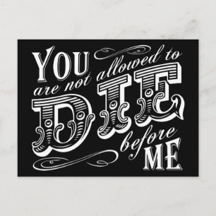 Postal no se te permite morir antes que yo