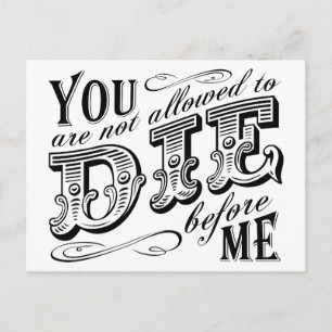 Postal no se te permite morir antes que yo