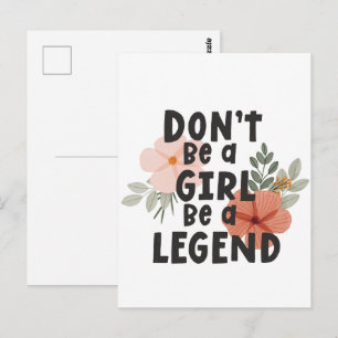 Postal No seas una chica, sé una leyenda Frase Positiva