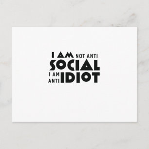Postal No soy antisocial soy anti idiota!
