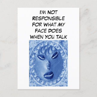 Postal No soy responsable de lo que mi cara hace cuando t