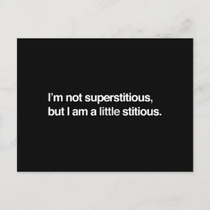 Postal No soy supersticioso pero soy un poco sticioso
