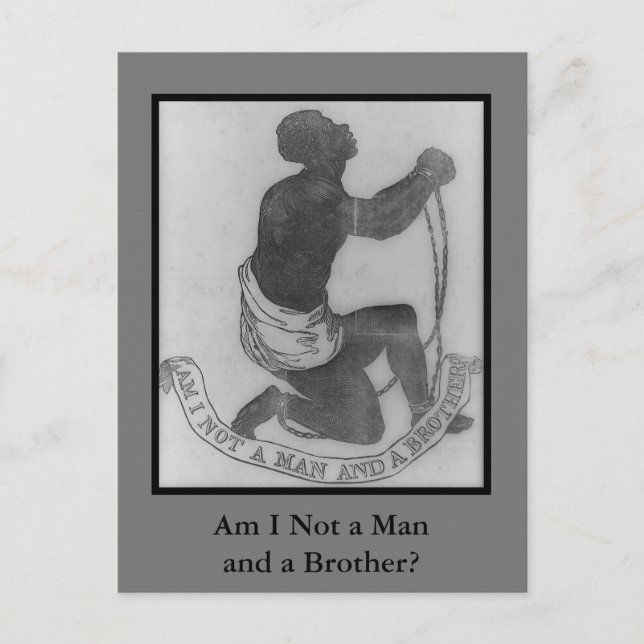 Postal ¿No soy un hombre y un hermano? Antiesclavitud de  (Anverso)