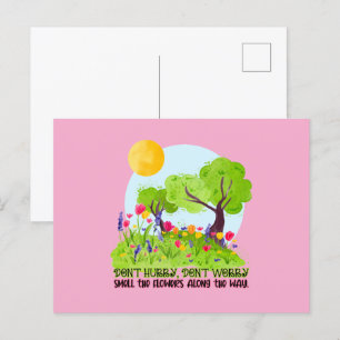 Postal No te des prisa, no te preocupes por oler las flor