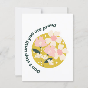 Postal No te detengas hasta que estés orgulloso de ser un