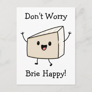 Postal No te preocupes Brie feliz queso