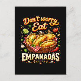 Postal No te preocupes, come empanadas
