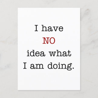 Postal No tengo idea de lo que estoy haciendo