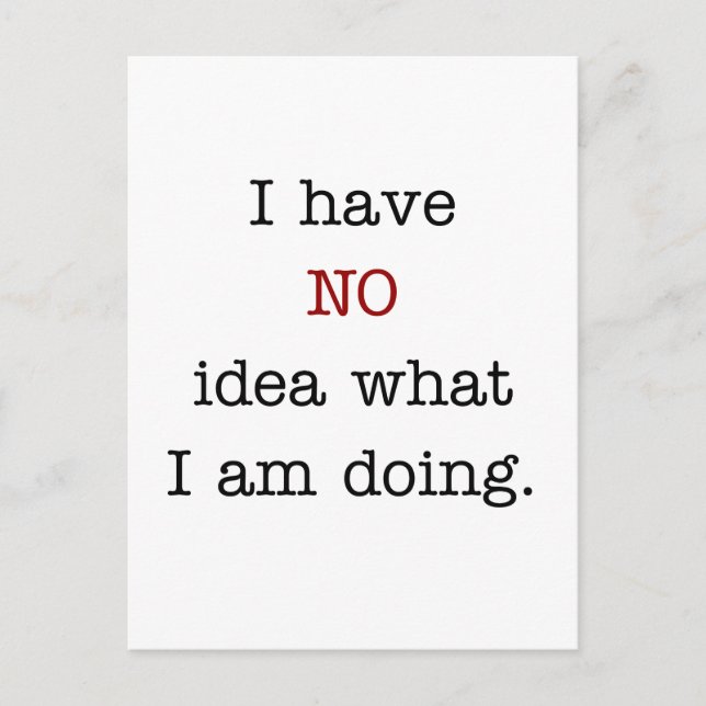 Postal No tengo idea de lo que estoy haciendo (Anverso)