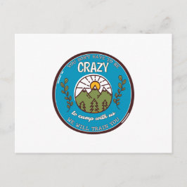 Postal No tienes que estar loco por acampar con nosotros