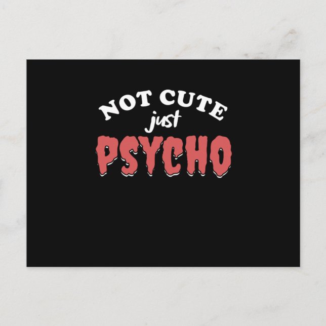 Postal Not Cute Just Psycho Funny Psycho Halloween Gift (Anverso)