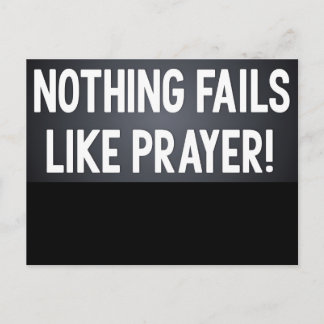 Postal Nothing Fails Like Prayer Postcard