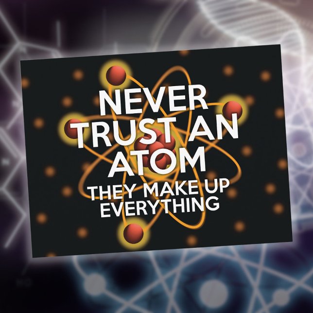 Postal NUNCA CONFIAR EN UNA Cita Científica DIVERTIDA EN  (NEVER TRUST AN ATOM Funny Science Quote Postcard)