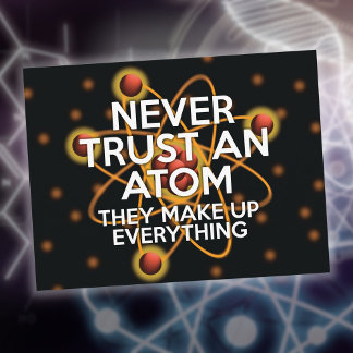 Postal NUNCA CONFÍES EN UN ÁTOM Cita Divertida de Ciencia