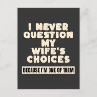 Nunca Cuestiono Las Decisiones De Mi Esposa Porque