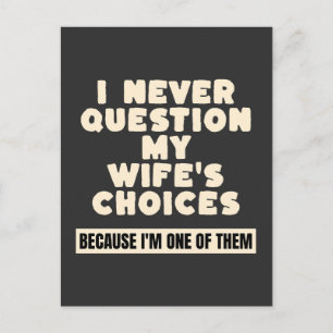 Postal Nunca Cuestiono Las Decisiones De Mi Esposa Porque