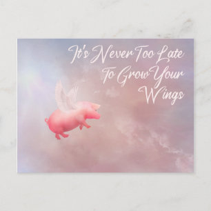 Postal Nunca es demasiado tarde para crecer tus alas