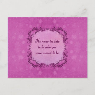 Postal Nunca es demasiado tarde para ser quien se pretend