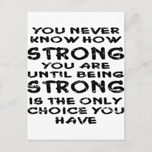Postal Nunca Sabes Lo Fuerte Que Eres Hasta Ser Fuerte