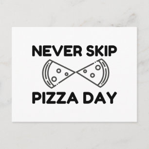 Postal Nunca saltar el Día de la Pizza
