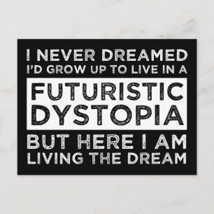 Postal Nunca Soñé Que Yo Crecería Para Vivir En Una Disto